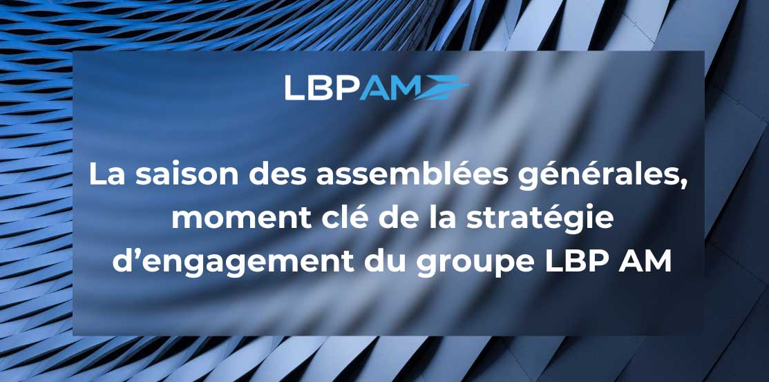 Visuel bleu avec le logo LBP AM illustrant un CP sur la saison des assemblées générale
